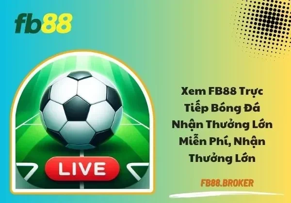 FB88 trực tiếp bóng